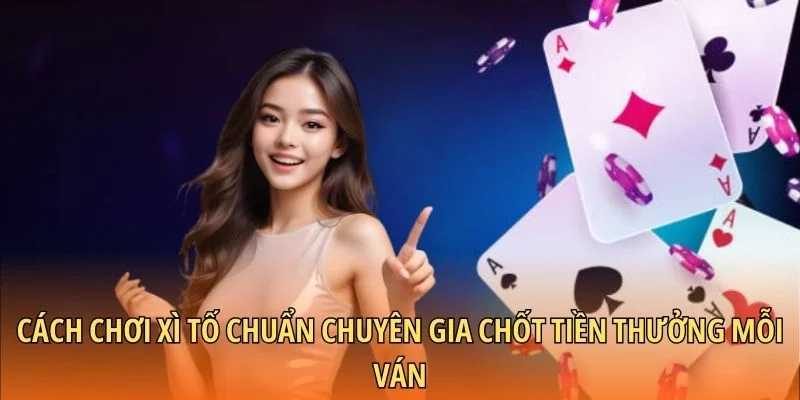 Cách chơi Xì tố