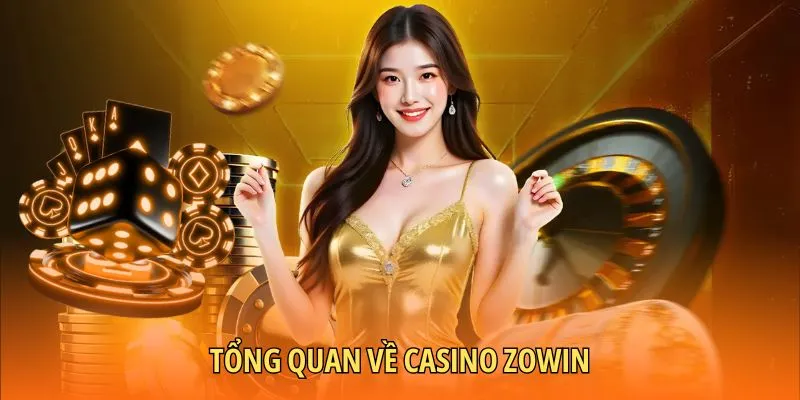 Tổng quan về casino Zowin