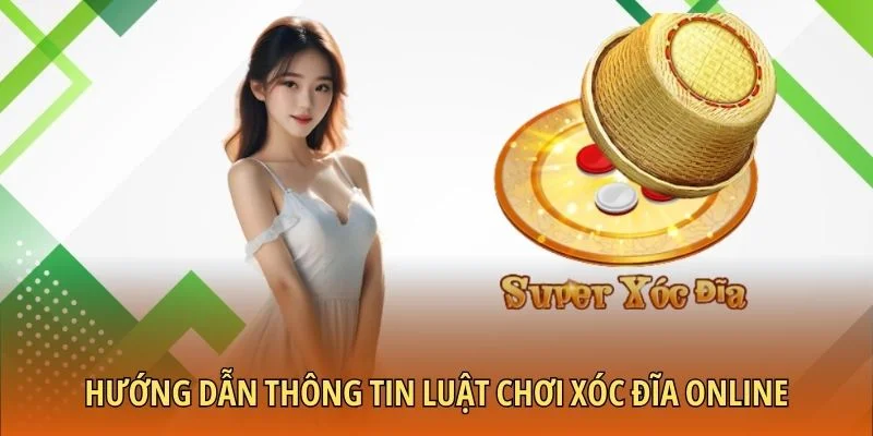 Luật Chơi Xóc Đĩa Online Dành Cho Tân Thủ Mới Vào Trận