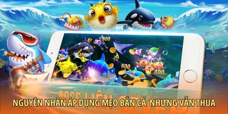 Vài nguyên nhân dù áp dụng bí kíp nhưng vẫn thua
