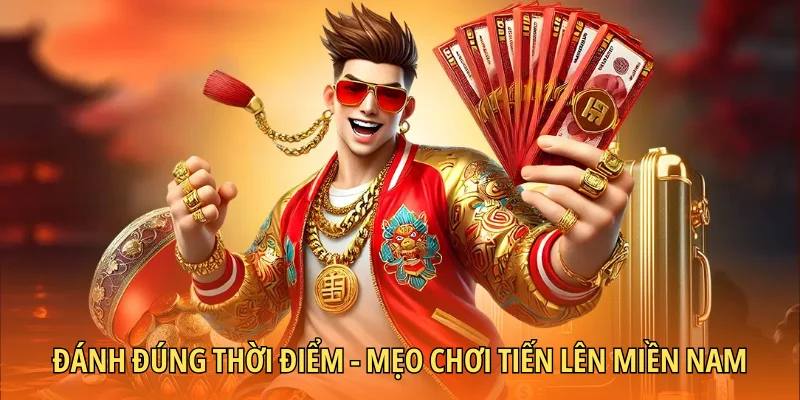 Đánh đúng thời điểm - Mẹo chơi Tiến lên Miền Nam
