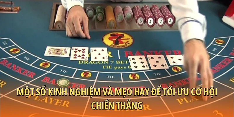 Một số kinh nghiệm và mẹo hay để tối ưu cơ hội chiến thắng