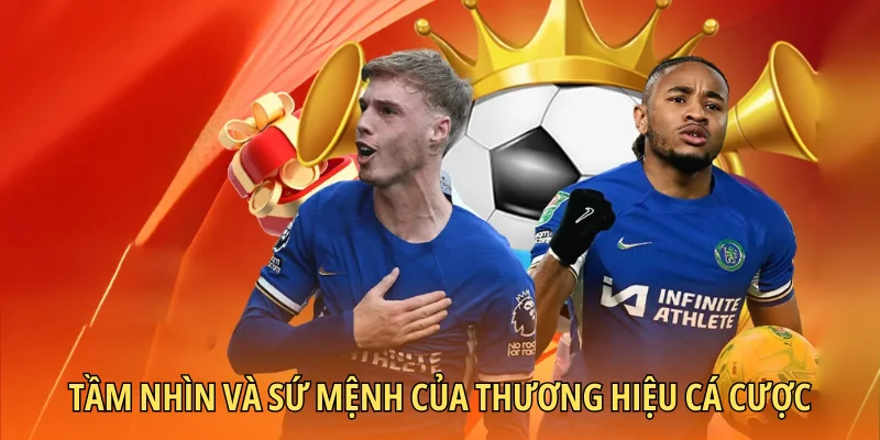 Tầm nhìn và sứ mệnh của thương hiệu cá cược trực tuyến